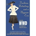 thumbnail image 1 of Fashion, Retailing and a Bygone Era - Inside Women's Wear Dafashion, Retailing and a Bygone Era - Inside Women's Wear Daily Ily (Paperback), 1 of 1