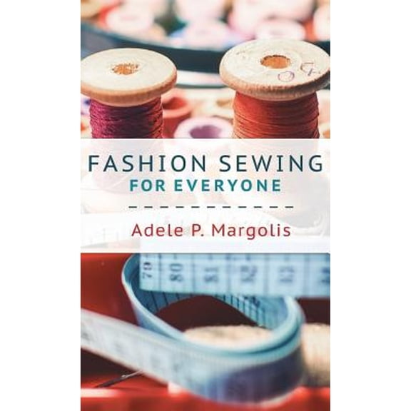 Fashion Sewing For Everyone (Hardcover)