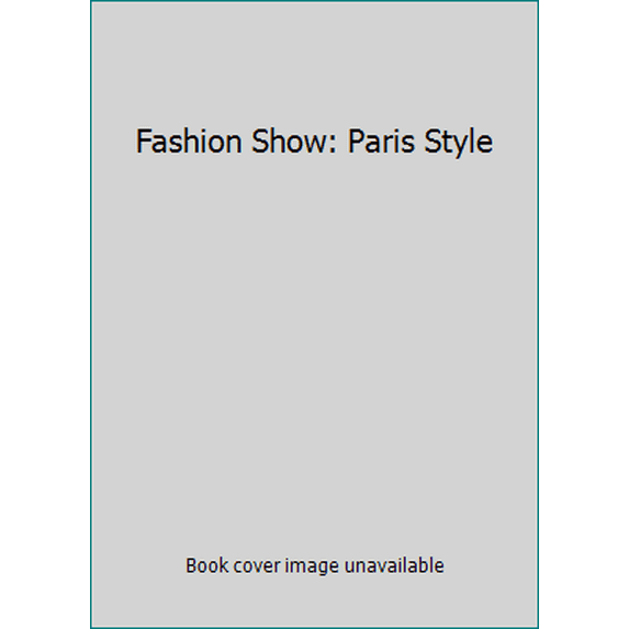 Pre-Owned Fashion Show: Paris Style (Paperback) 0878467084 9780878467082