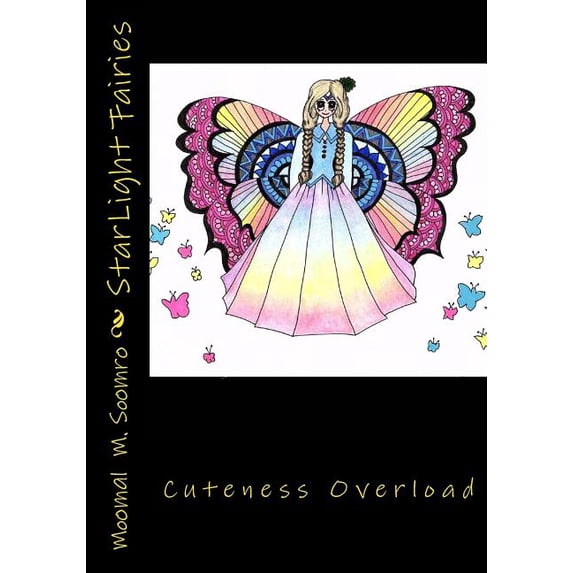 StarLight Fairies: A combination of cuteness and fashion. Includes 20 adorable fairies of all shapes and sizes. plus 4 bonus pages from 2 upcoming books. Fashion Stars Volume 1 Paperback Moomal