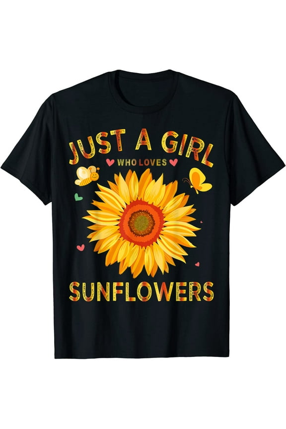Fashion Sunflower Shirt For Women Crewneck T-shirt Just A Girl Who Loves Sunflowers T-Shirt Black Tshirt