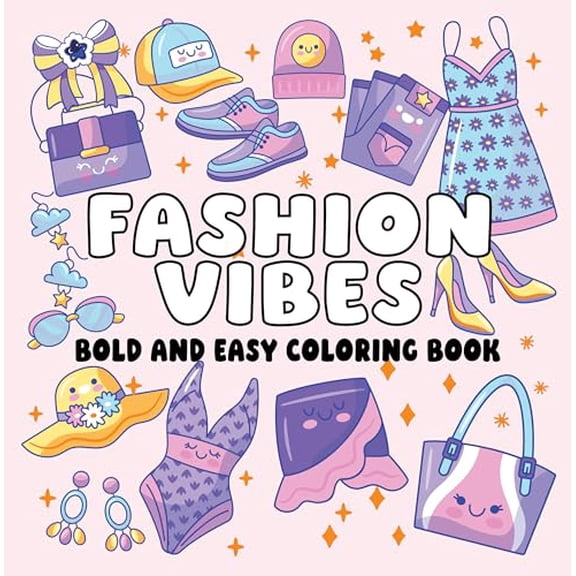 Fashion Vibes Bold and Easy Coloring Book: Stylish Outfits, Big Bold Lines & Simple Chic Designs for Relaxing Coloring