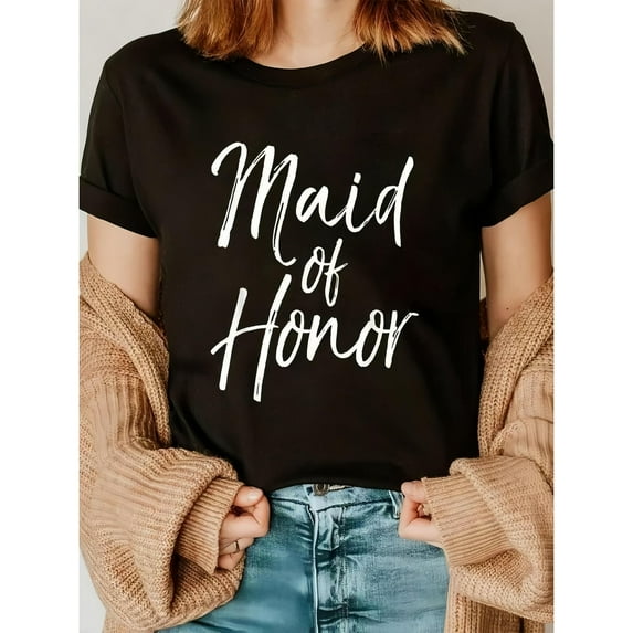 Fashion Word Print Tee, T - Shirt with “Maid of Honor” Text,Short Sleeve Crew Neck Cotton, Summer Daliy Tops,Size(S-5XL)