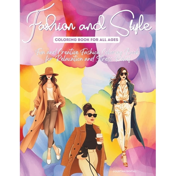 Fashion and Style Coloring Book For All Ages: Fun and Creative Fashion Coloring Book for Relaxation and Stress Relief, (Paperback)
