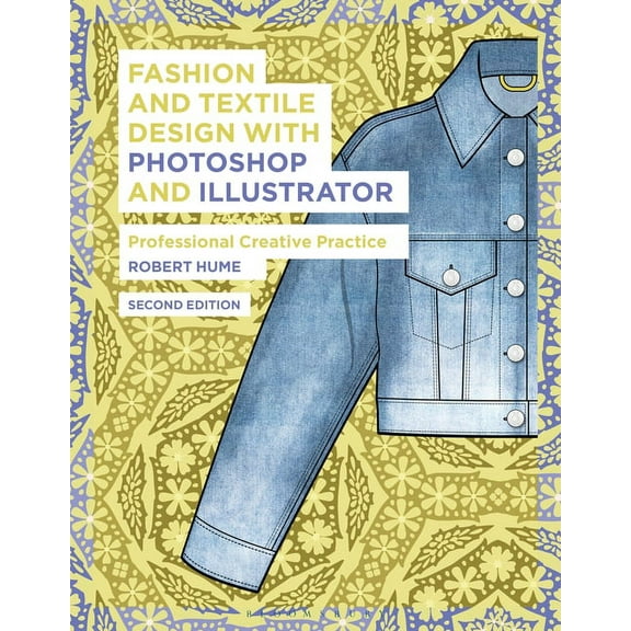 Fashion and Textile Design with Photoshop and Illustrator: Professional Creative Practice (Paperback)