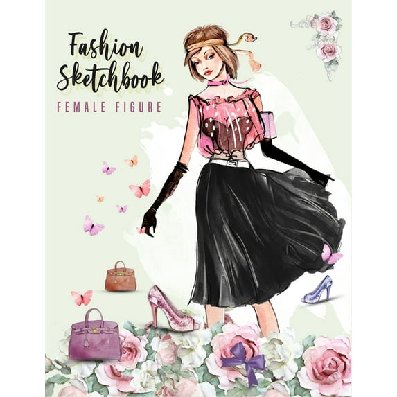 Fashion sketchbook with figure templates for girls : Female Poses Template for Easily Sketching Your Fashion Design and coloring Styles and Building Your Portfolio (Paperback)