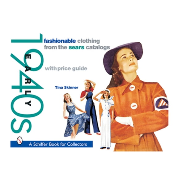 Pre-Owned Fashionable Clothing from the Sears Catalogs: Early 1940s: Early 1940s (Paperback) 0764317555 9780764317552