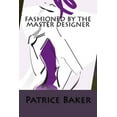 thumbnail image 1 of Fashioned By The Master Designer (Paperback), 1 of 1