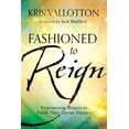 thumbnail image 1 of Fashioned to Reign: Empowering Women to Fulfill Their Divine Destiny (Hardcover) by Kris Vallotton, Dr. Jack Hayford, 1 of 1