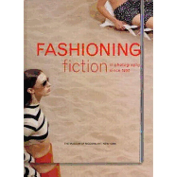 Pre-Owned Fashioning Fiction In Photography Since 1990 (Hardcover) 0870700405 9780870700408