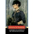 thumbnail image 1 of Fashioning the Bourgeoisie: A History of Clothing in the Nineteenth Century, (Paperback), 1 of 1