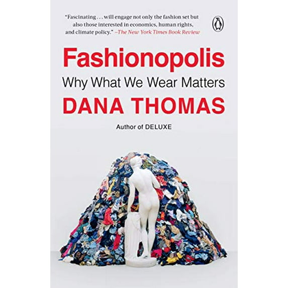 Pre-Owned Fashionopolis: Why What We Wear Matters (Paperback) 073522403X 9780735224032