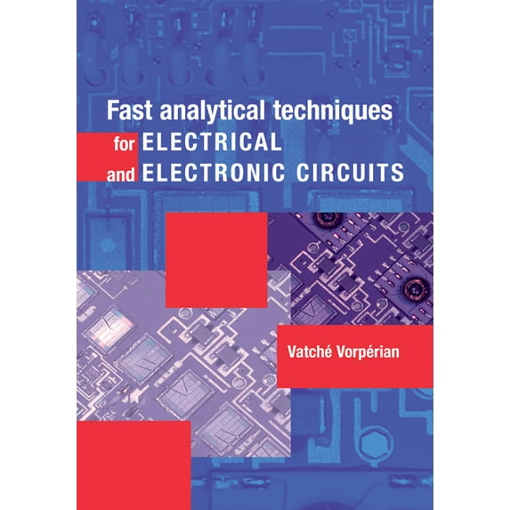 Fast Analytical Techniques for Electrical and Electronic Circuits, (Hardcover)