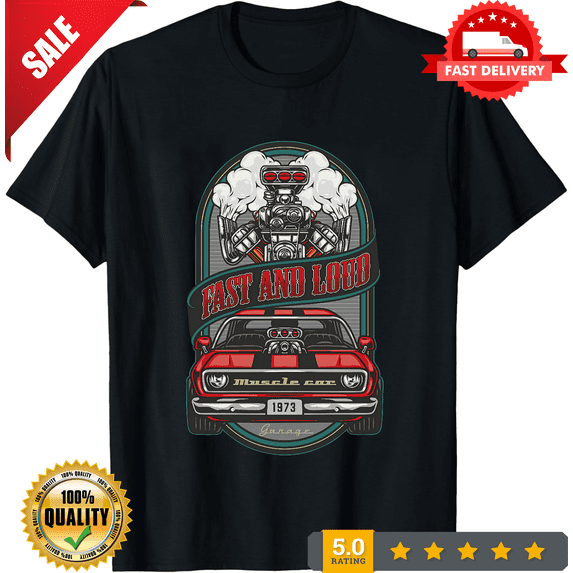Fast And Loud Graphic T Shirt Vintage Muscle Cars Unisex Heavy Cotton Tee, LIMITED EDITION-TH73921