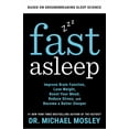 thumbnail image 1 of Fast Asleep : Improve Brain Function, Lose Weight, Boost Your Mood, Reduce Stress, and Become a Better Sleeper (Hardcover), 1 of 1