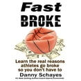 thumbnail image 1 of Fast Broke: Learn the real reason athletes go broke, so you don't have to, (Paperback), 1 of 1
