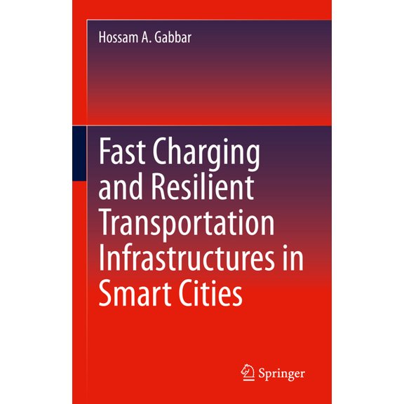 Fast Charging and Resilient Transportation Infrastructures in Smart Cities, (Hardcover)