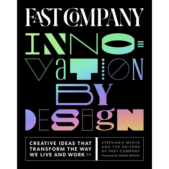 Fast Company Innovation by Design : Creative Ideas That Transform the Way We Live and Work (Hardcover)
