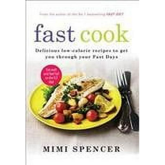 Fast Cook: Easy New Recipes to Get You Through Your Fast Day