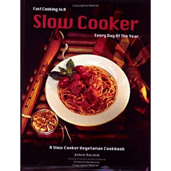 Pre-Owned Fast Cooking in a Slow Cooker: A Slow Cooker Vegetarian Cookbook (Paperback) 1878726269 9781878726261