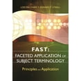 thumbnail image 1 of Fast: Faceted Application of Subject Terminology: Principles and Application, (Paperback), 1 of 1