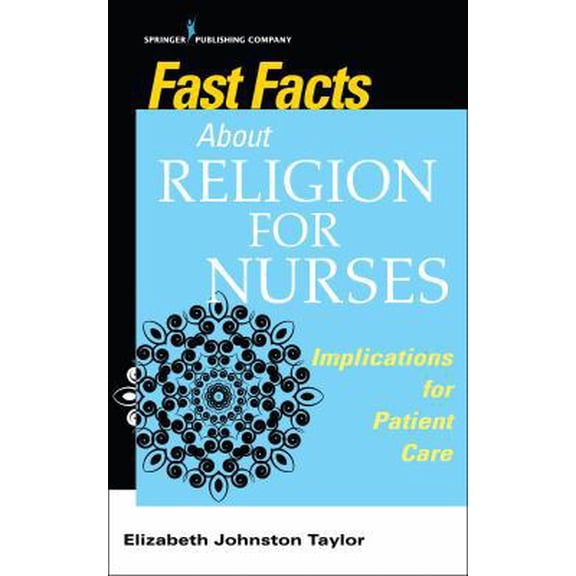 Pre-Owned Fast Facts About Religion for Nurses: Implications for Patient Care (Paperback) 082617826X 9780826178268