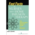 thumbnail image 1 of Fast Facts Fast Facts for Nurses about Home Infusion Therapy: The Expert's Best Practice Guide in a Nutshell, (Paperback), 1 of 1
