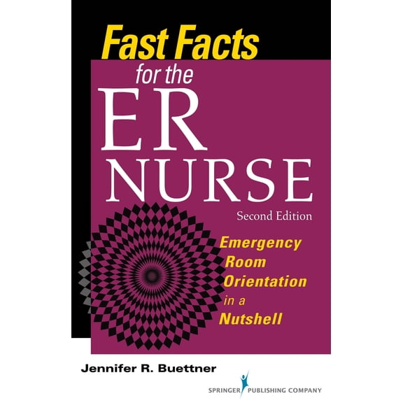 Fast Facts for the Er Nurse: Emergency Room Orientation in a Nutshell (Paperback)