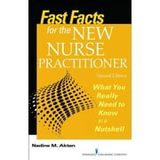 Fast Facts Fast Facts for the New Nurse Practitioner What You Really Need to Know in a Nutshell, Paperback