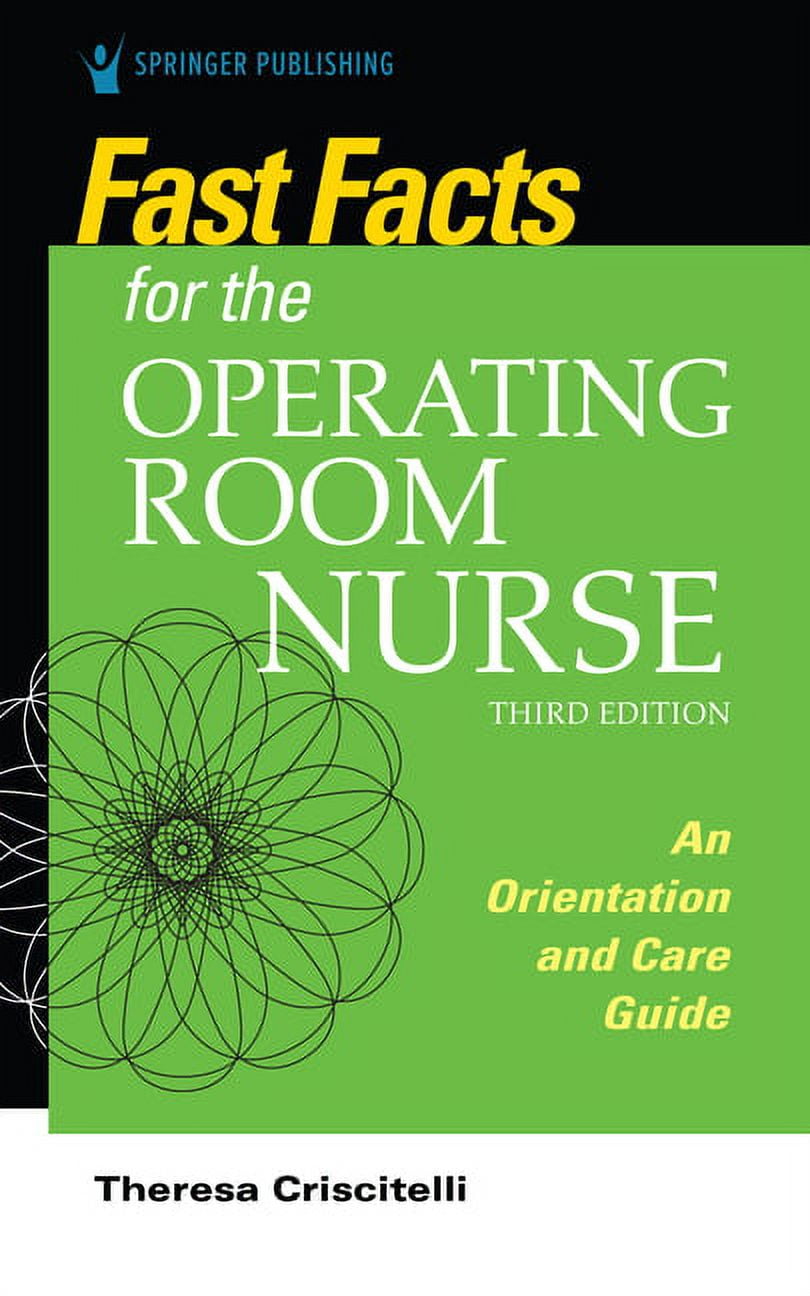 Fast Facts Fast Facts for the Operating Room Nurse, Third Edition: An Orientation and Care Guide, (Paperback)