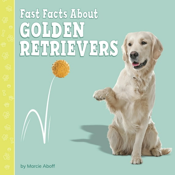 Fast Facts about Dogs: Fast Facts about Golden Retrievers (Hardcover)