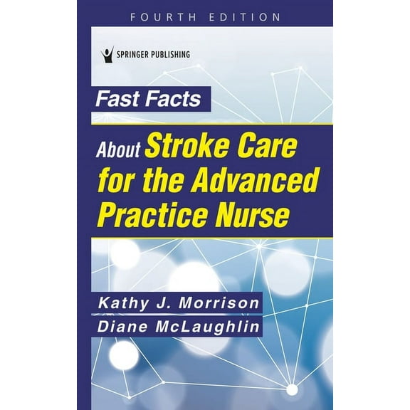 Fast Facts About Stroke Care for the Advanced Practice Nurse, (Paperback)