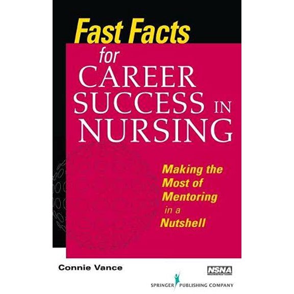 Pre-Owned Fast Facts for Career Success in Nursing: Making the Most of Mentoring in a Nutshell (Paperback) 0826106897 9780826106896