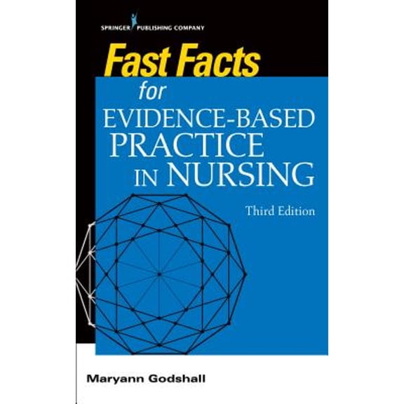 Pre-Owned Fast Facts for Evidence-Based Practice in Nursing, Third Edition (Paperback) 0826166237 9780826166234