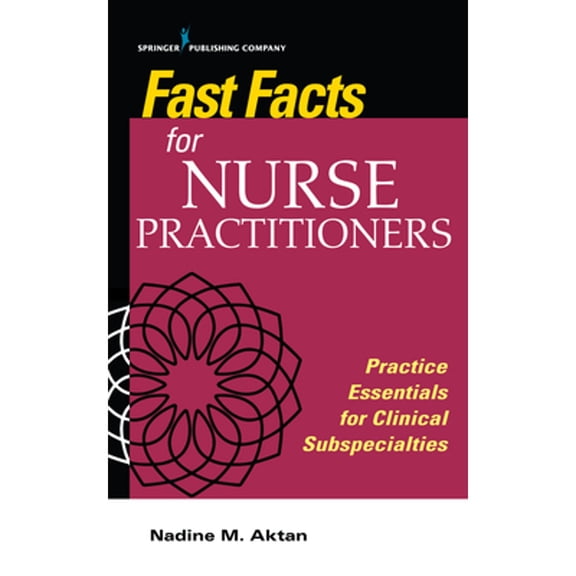 Pre-Owned Fast Facts for Nurse Practitioners: Practice Essentials for Clinical Subspecialties, 9780826148728, 0826148727, Paperback, 1 edition