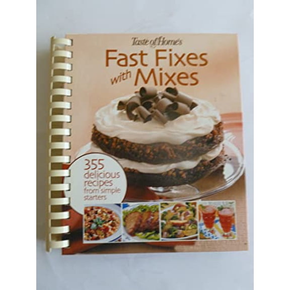 Pre-Owned Fast Fixes with Mixes (355 Delicious Recipes from Simple Starters, Suggested retail: $24.95) (Hardcover) 0898215560 9780898215564