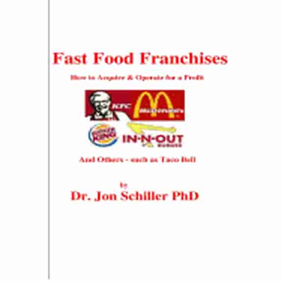 Fast Food Franchises : How to Acquire & How to Operate for Profit