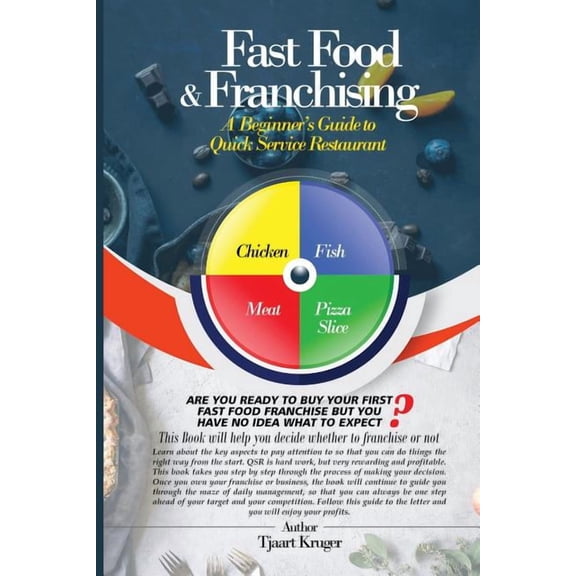 Fast Food & Franchising: The Beginner's Guide to Quick Service Restaurants, (Paperback)