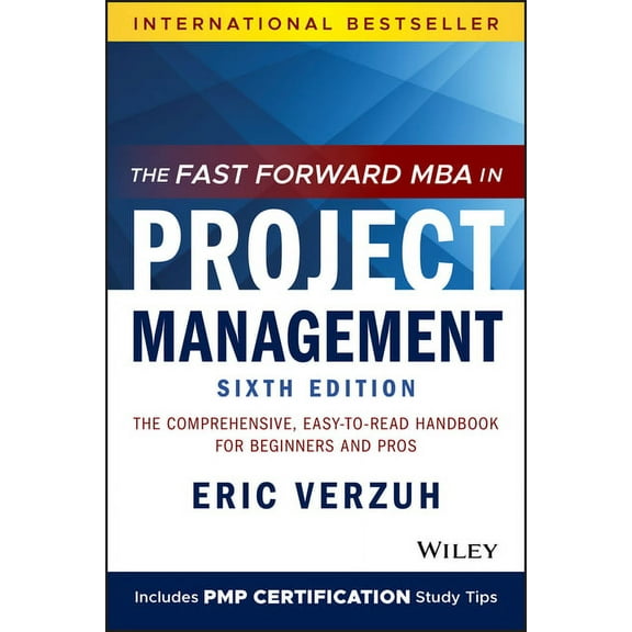 Fast Forward MBA The Fast Forward MBA in Project Management: The Comprehensive, Easy-To-Read Handbook for Beginners and Pros, (Paperback)
