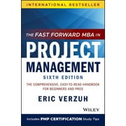 Fast Forward MBA The Fast Forward MBA in Project Management The Comprehensive, Easy-To-Read Handbook for Beginners and Pros, Paperback