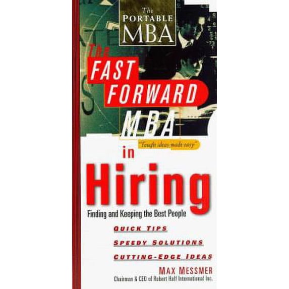 Pre-Owned The Fast Forward MBA in Hiring: Finding and Keeping the Best People (Paperback) 0471242128 9780471242123
