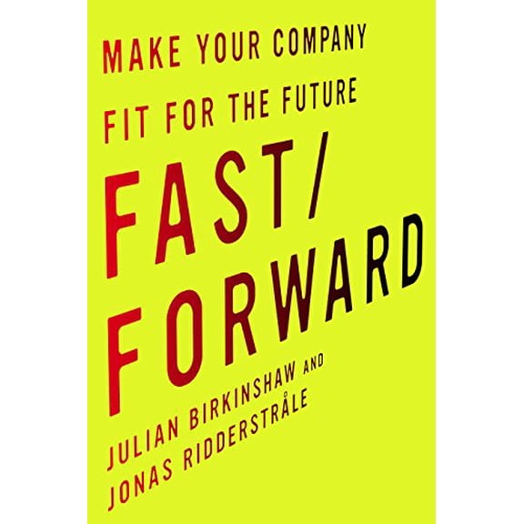 Pre-Owned Fast/Forward: Make Your Company Fit for the Future (Hardcover) 0804799539 9780804799539