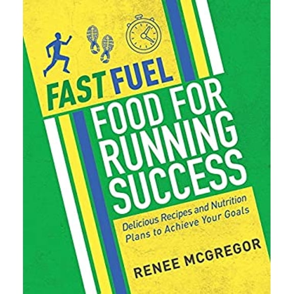 Pre-Owned Fast Fuel Food for Running Success: Delicious Recipes and Nutrition Plans to Achieve Your Goals Paperback