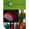 thumbnail image 1 of Pre-Owned Fast, Fun & Easy Fabric Knitting: Fabulous Projects-Great New Looks (Paperback) 1571203036 9781571203038, 1 of 1