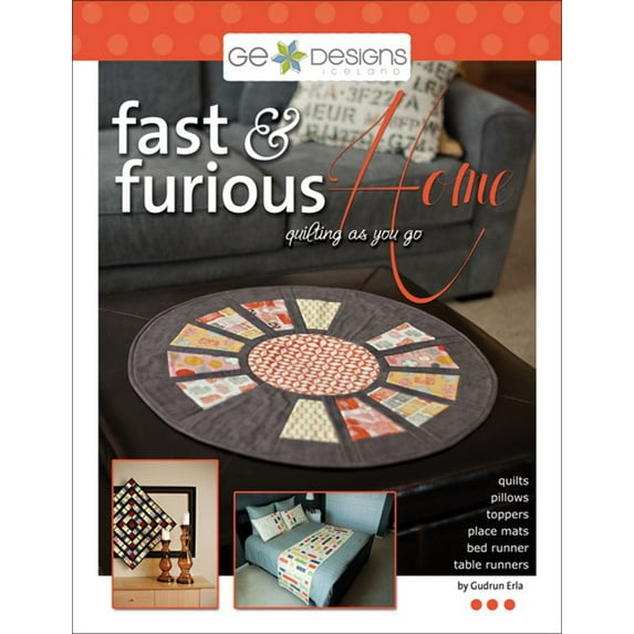 Fast and Furious Home Quilt Pattern Book by Gudrun Erla of G.E. Designs