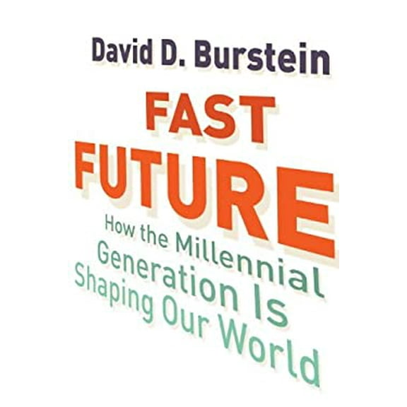 Pre-Owned Fast Future: How the Millennial Generation Is Shaping Our World (Paperback) 0807033227 9780807033227