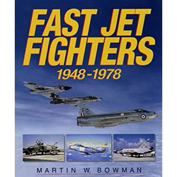 Pre-Owned Fast jet fighters, 1948 - 1978 (Paperback) 1840371633 9781840371635
