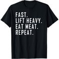 Fast. Lift Heavy. Eat Meat. Repeat. Carnivore Diet, Gym T-Shirt