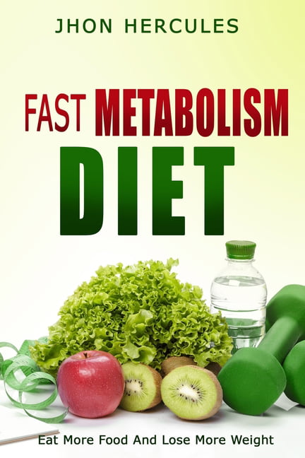 https://i5.walmartimages.com/seo/Fast-Metabolism-Diet-Eat-More-Food-and-Lose-More-Weight-Paperback-9798594563988_fba4fcb2-fd2c-4f74-8daa-e53a9e2e65d9.cfe9f49bcc15f1c90091c4a674b8021c.jpeg