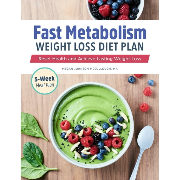 Fast Metabolism Weight Loss Diet Plan: Reset Health and Achieve Lasting Weight Loss, (Paperback)